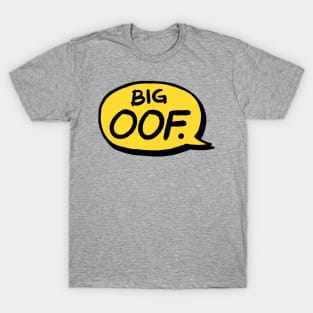 BIG OOF T-Shirt